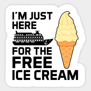 I'm Just Here For The Free Ice Cream Sticker